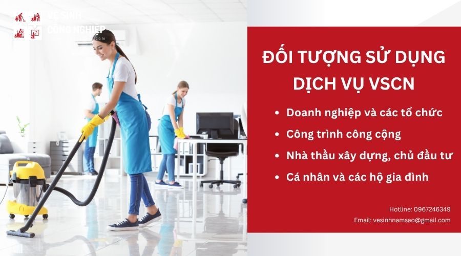 Từ cá nhân, hộ gia đình đến các chủ doanh nghiệp đều có thể cần đến vệ sinh công nghiệp
