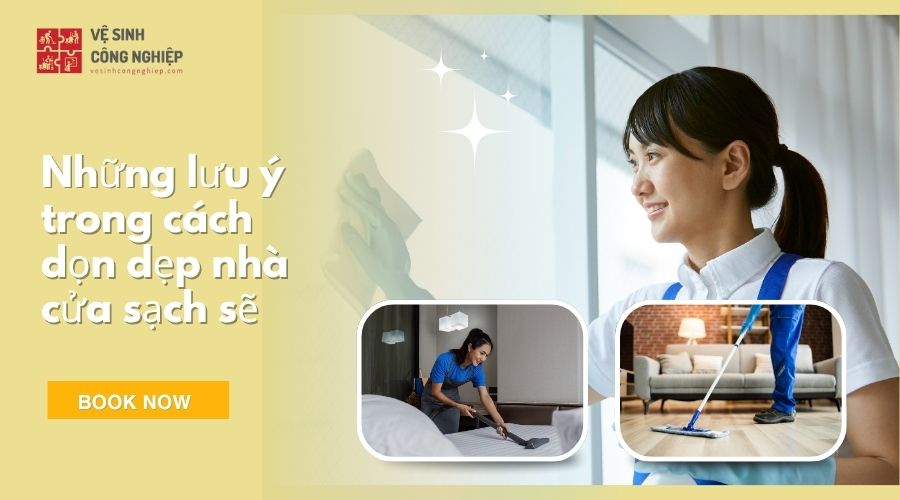 Những lưu ý trong cách dọn dẹp nhà cửa sạch sẽ